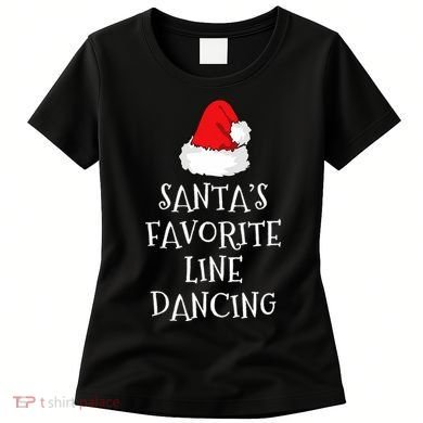SantaS Favorite Line Dancer Funny Hat Christmas Dancing Women's T-Shirt