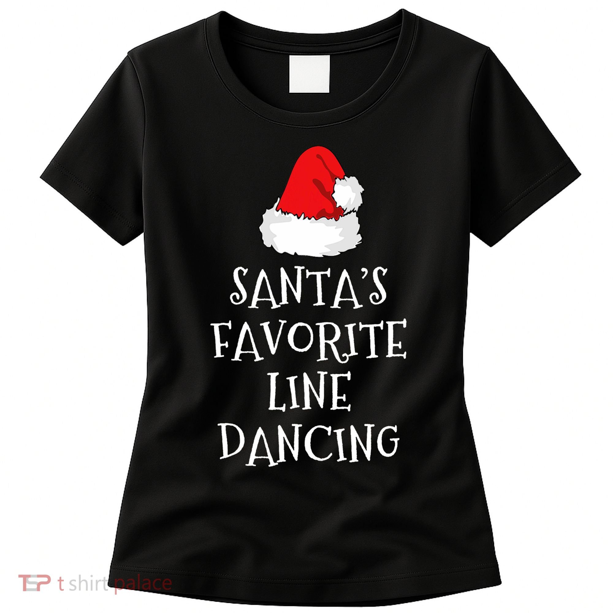 SantaS Favorite Line Dancer Funny Hat Christmas Dancing Women's T-Shirt