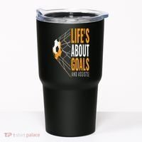 Soccer  For  Life's About Goals  Soccer Tumbler thumb 0