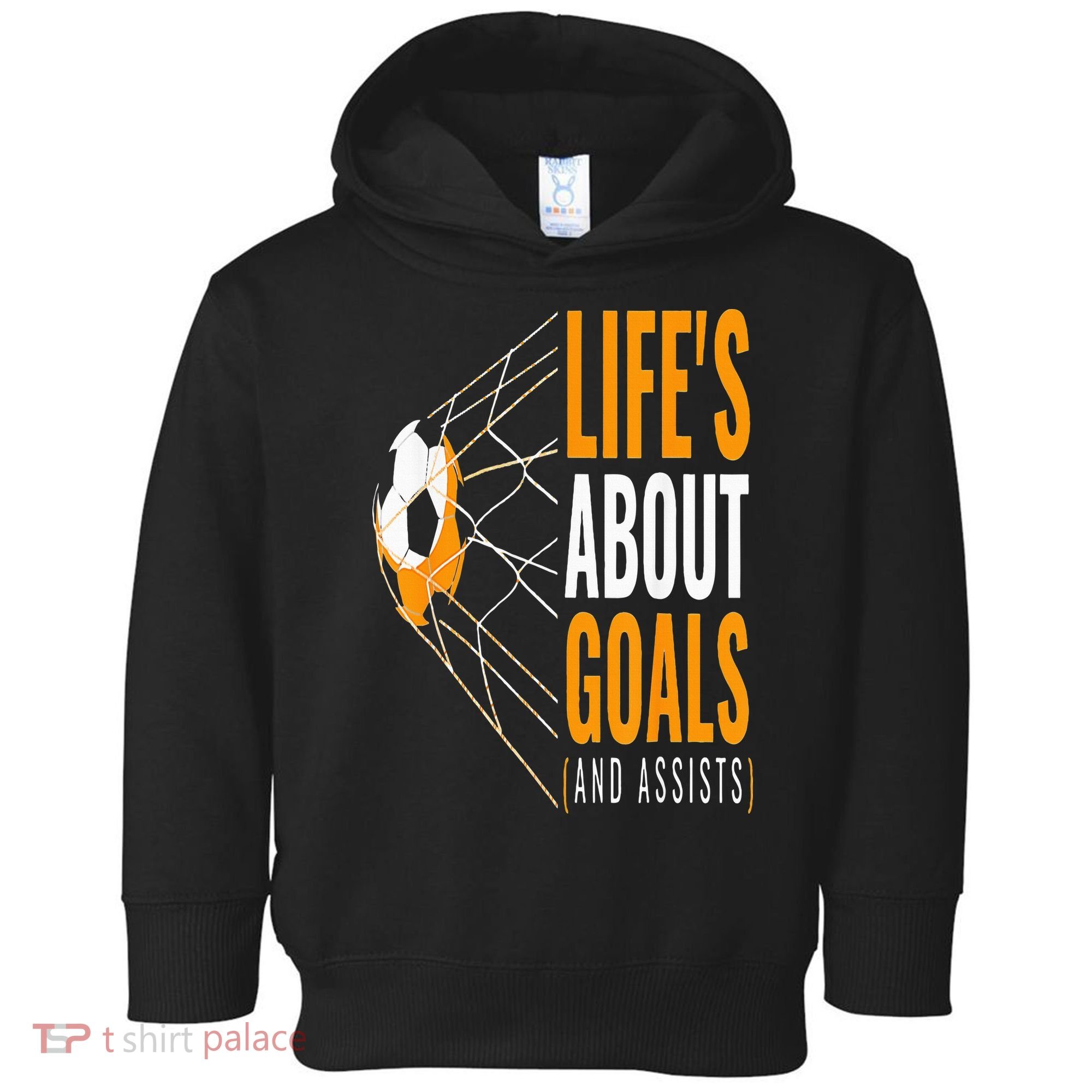 Soccer  For  Life's About Goals  Soccer Toddler Hoodie