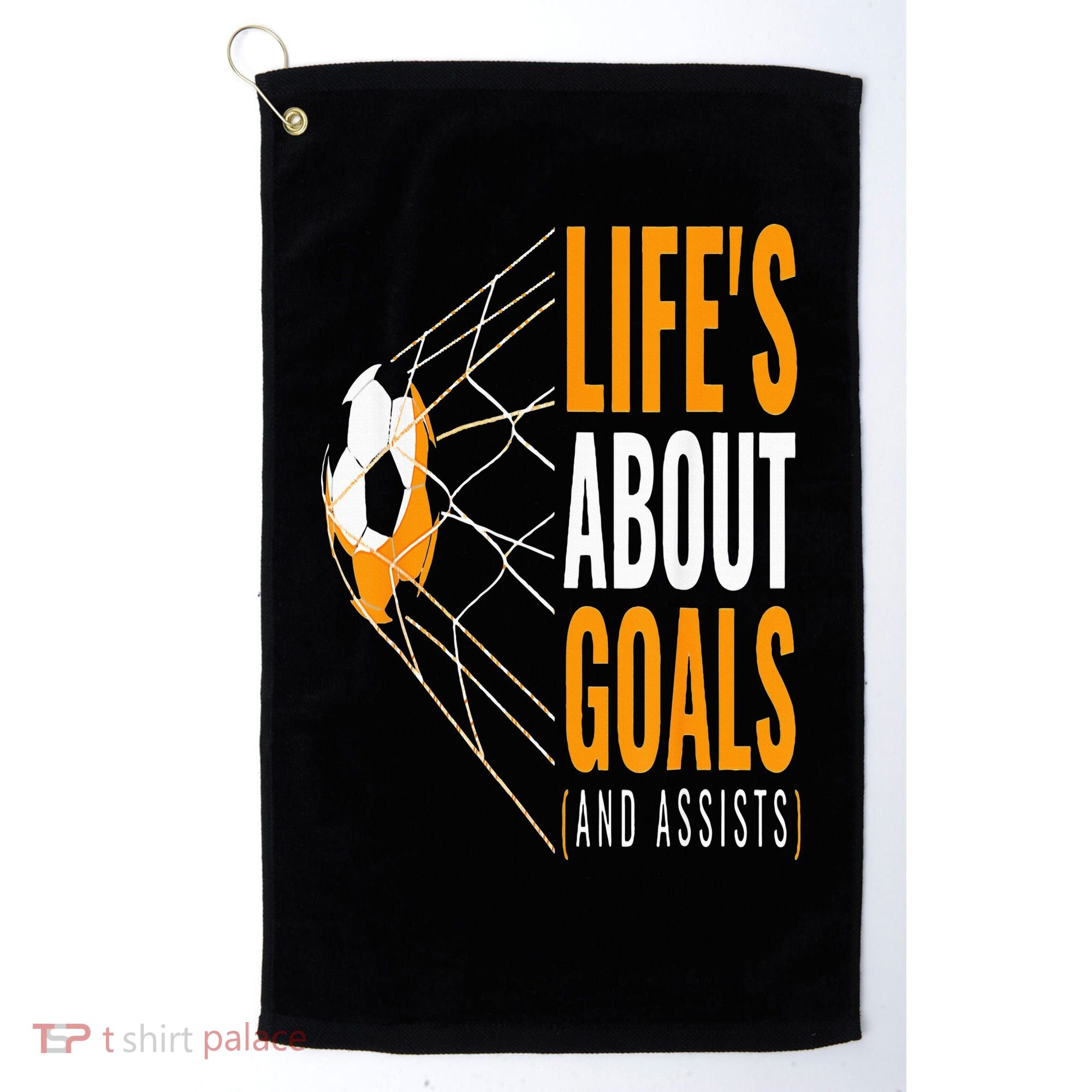 Soccer  For  Life's About Goals  Soccer Golf Towel