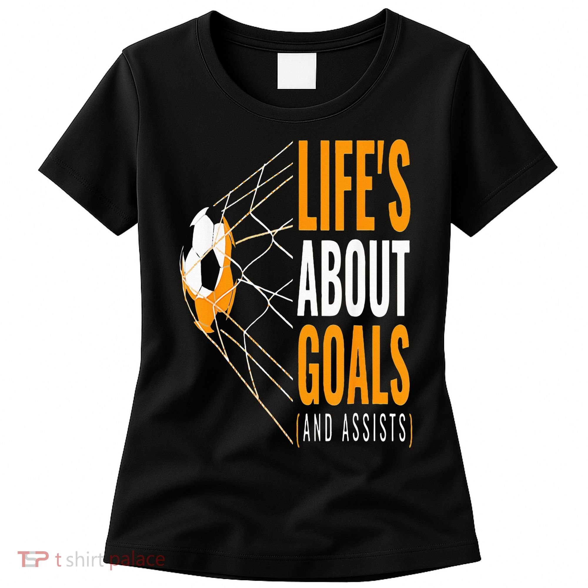 Soccer  For  Life's About Goals  Soccer Women's T-Shirt