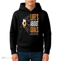 Soccer  For  Life's About Goals  Soccer Kids Hoodie thumb 4