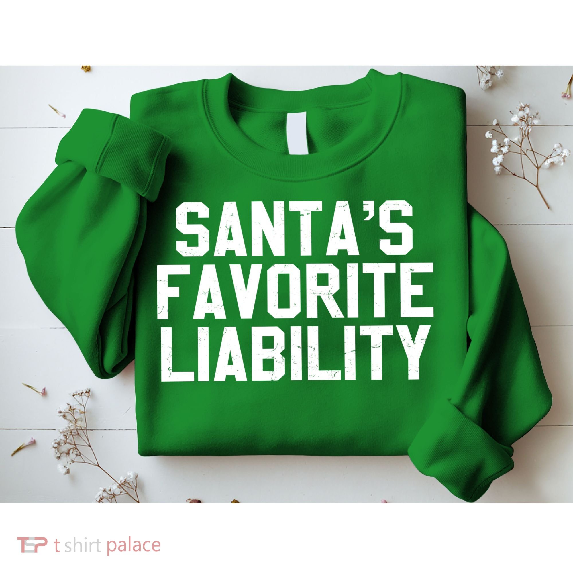 Santas Favorite Liability Sweatshirt