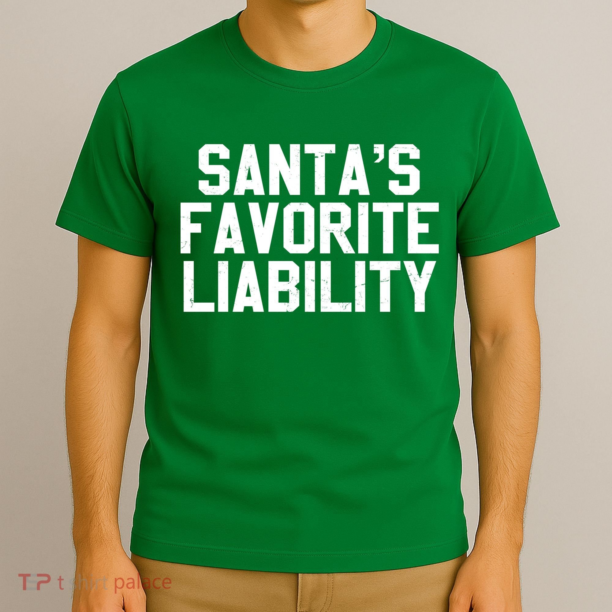 Santas Favorite Liability T-Shirt