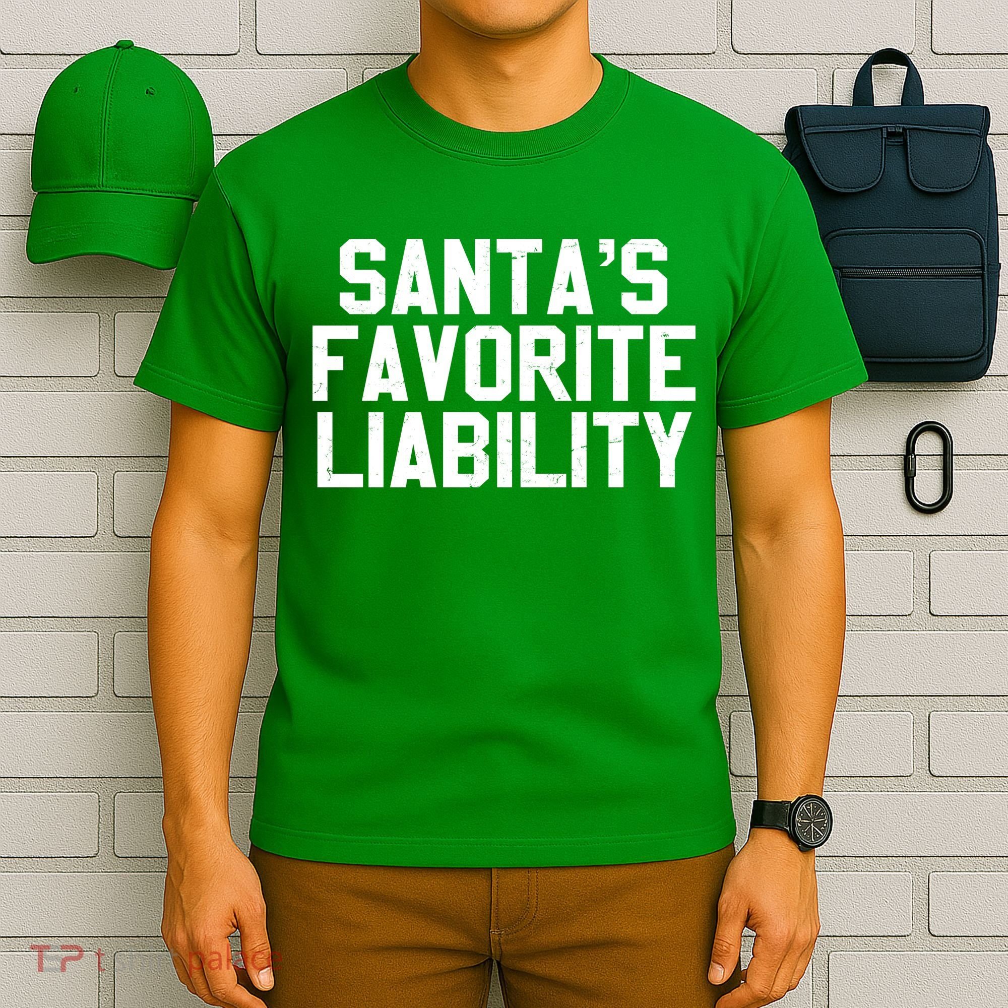 Santas Favorite Liability T-Shirt
