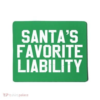 Santas Favorite Liability Mousepad