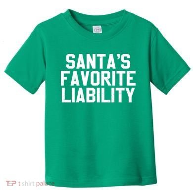 Santas Favorite Liability Toddler T-Shirt
