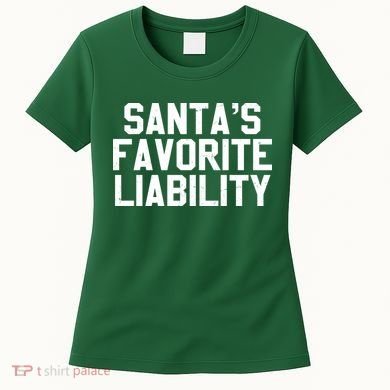 Santas Favorite Liability Women's T-Shirt