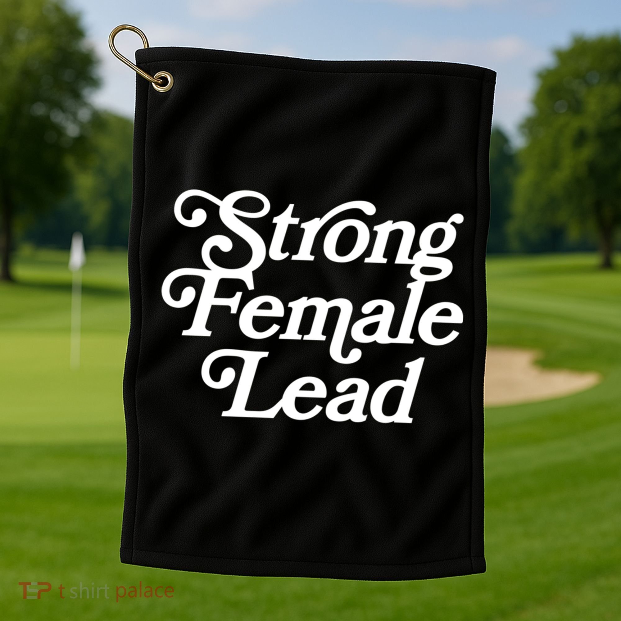 Strong Female Lead Gift Feminist Great Gift Golf Towel