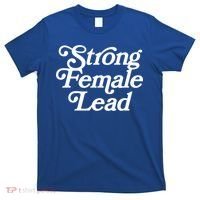 Strong Female Lead Gift Feminist Great Gift T-Shirt thumb 0