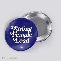 Strong Female Lead Gift Feminist Great Gift Button thumb 0