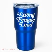 Strong Female Lead Gift Feminist Great Gift Tumbler thumb 0