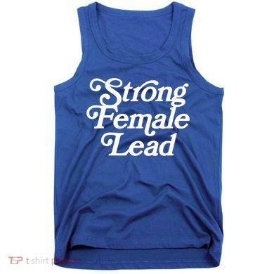 Strong Female Lead Gift Feminist Great Gift Tank Top