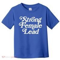 Strong Female Lead Gift Feminist Great Gift Toddler T-Shirt thumb 0