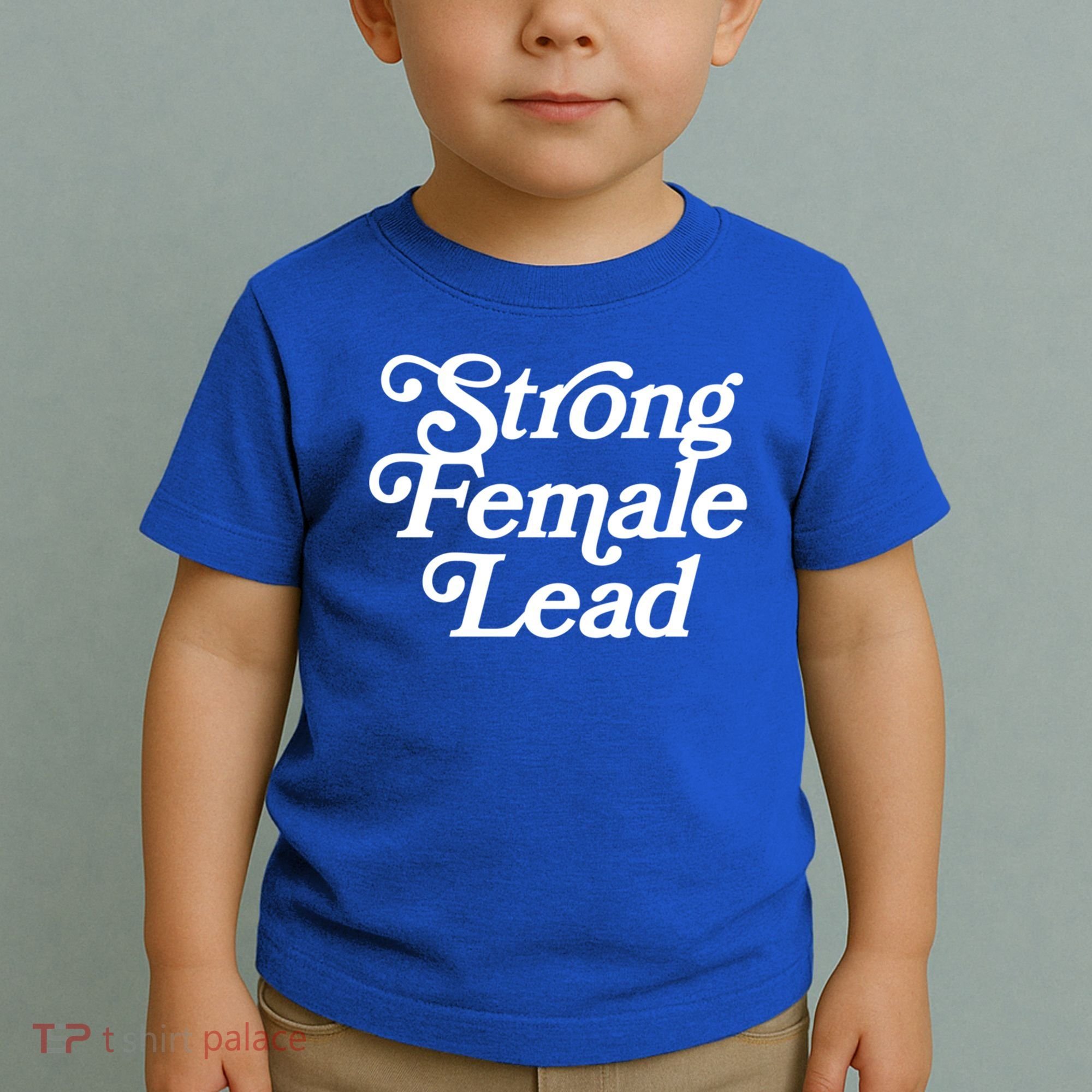 Strong Female Lead Gift Feminist Great Gift Toddler T-Shirt