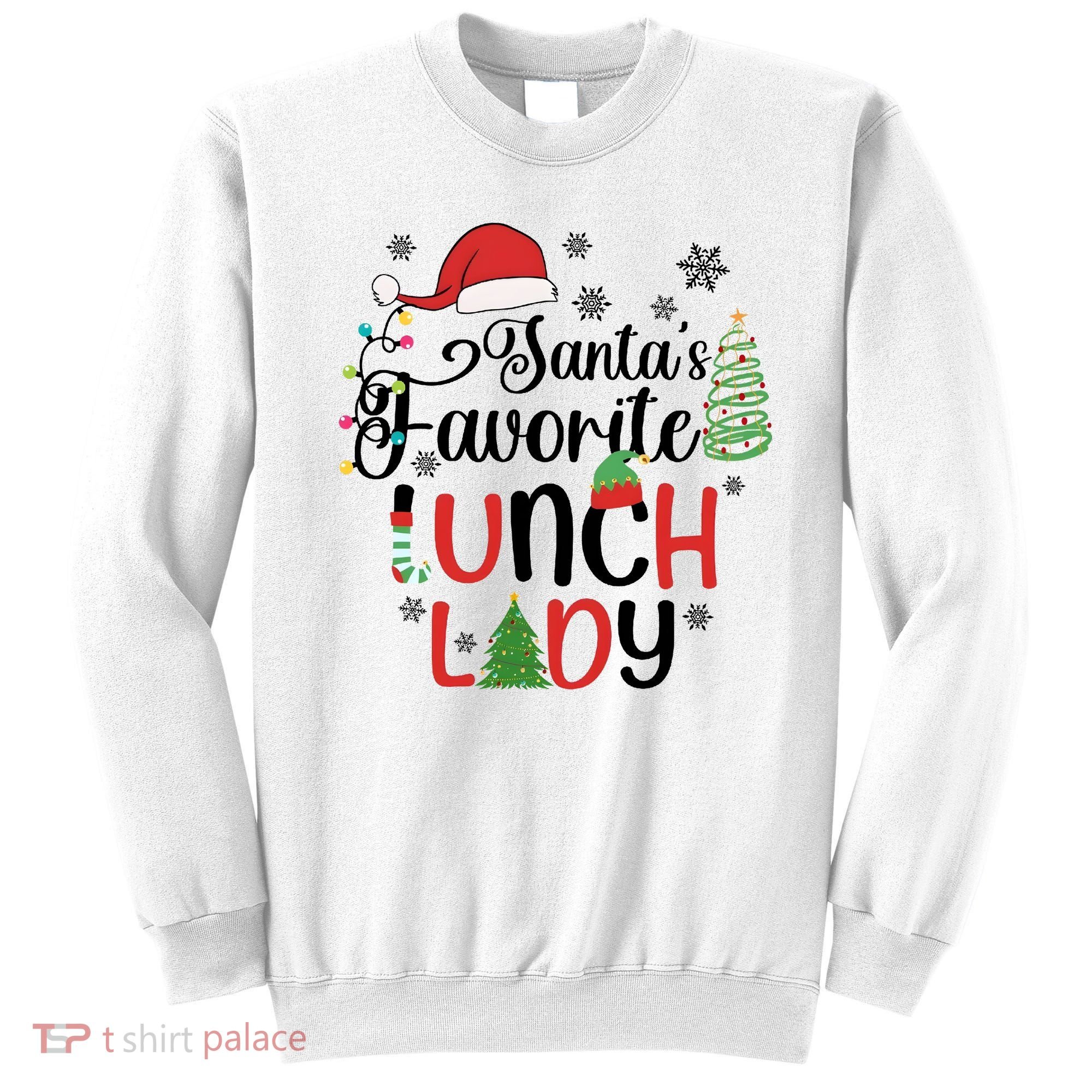 SantaS Favorite Lunch Lady Christmas Sweatshirt