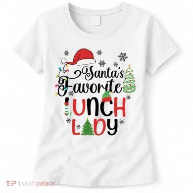 SantaS Favorite Lunch Lady Christmas Women's T-Shirt