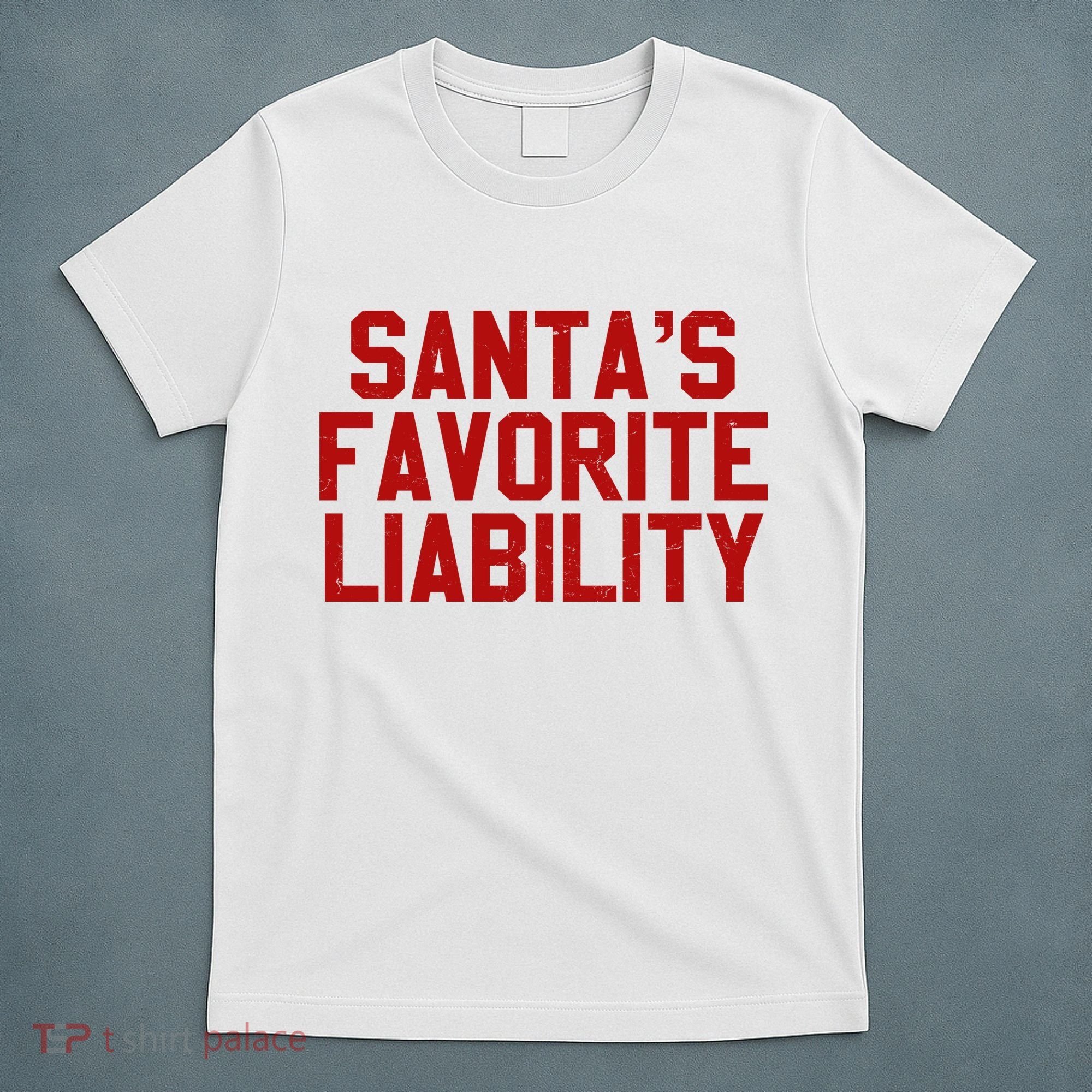 Santas Favorite Liability Funny Political Christmas T-Shirt