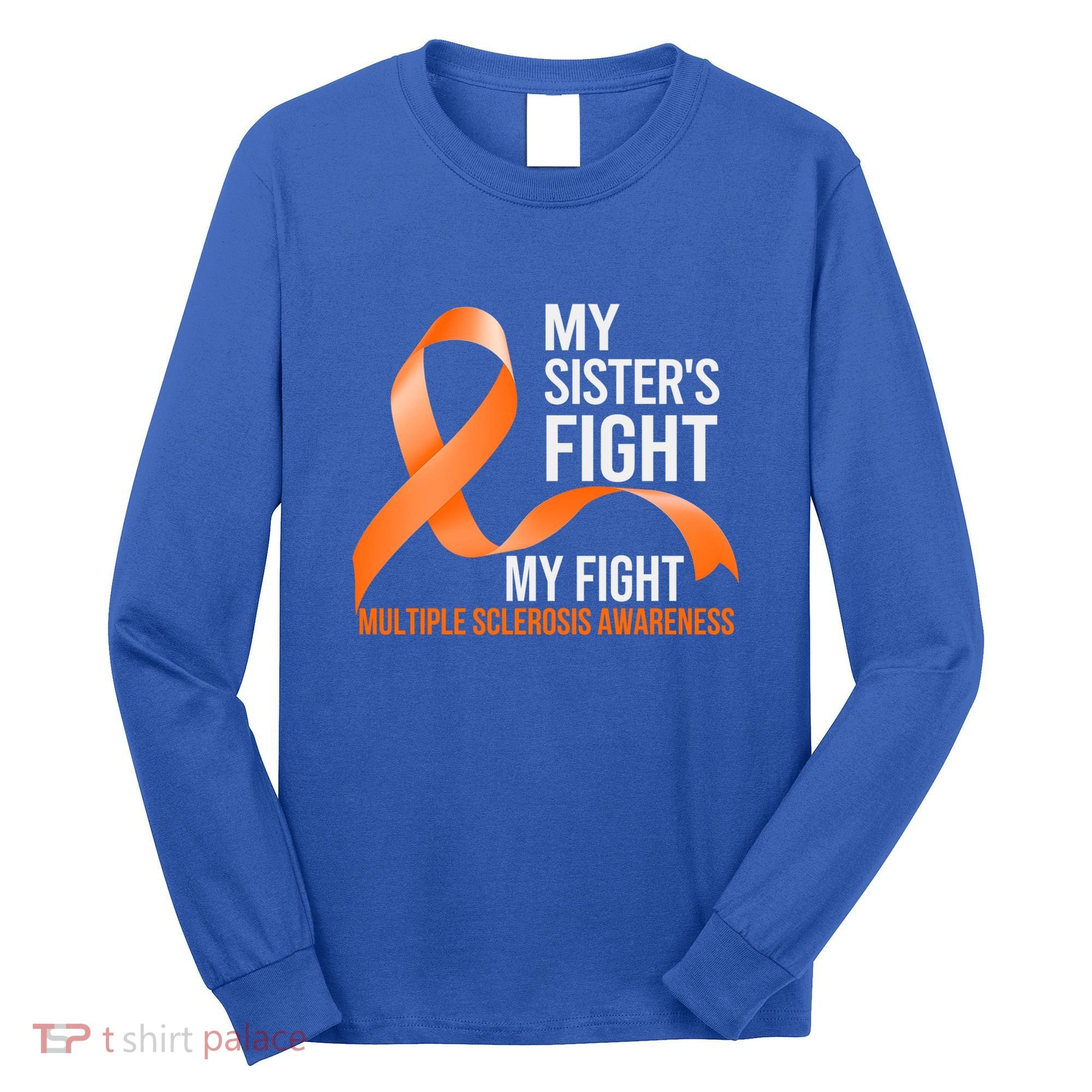 Sister's Fight My Fight Multiple Sclerosis Ms Warrior Gift Long Sleeve Shirt
