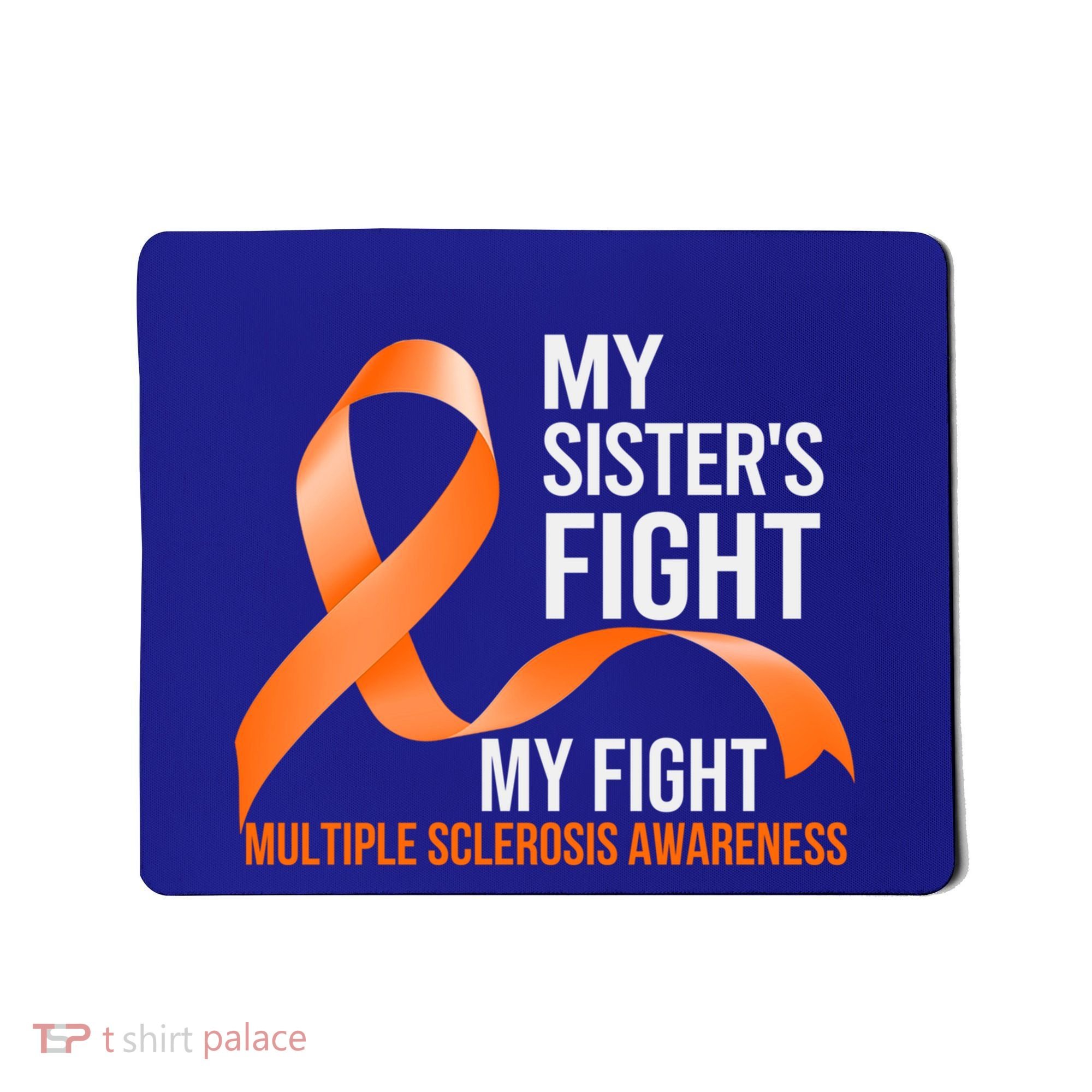 Sister's Fight My Fight Multiple Sclerosis Ms Warrior Gift Mousepad