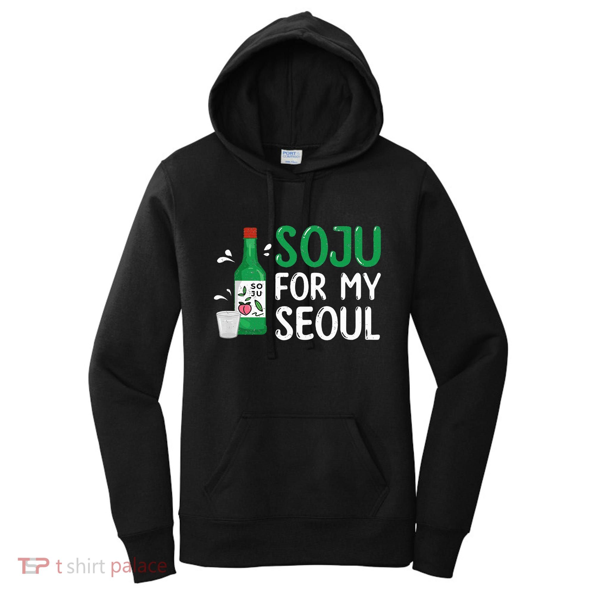 Soju For My Seoul Funny Soju Korean Liquor Drink Women's Hoodie