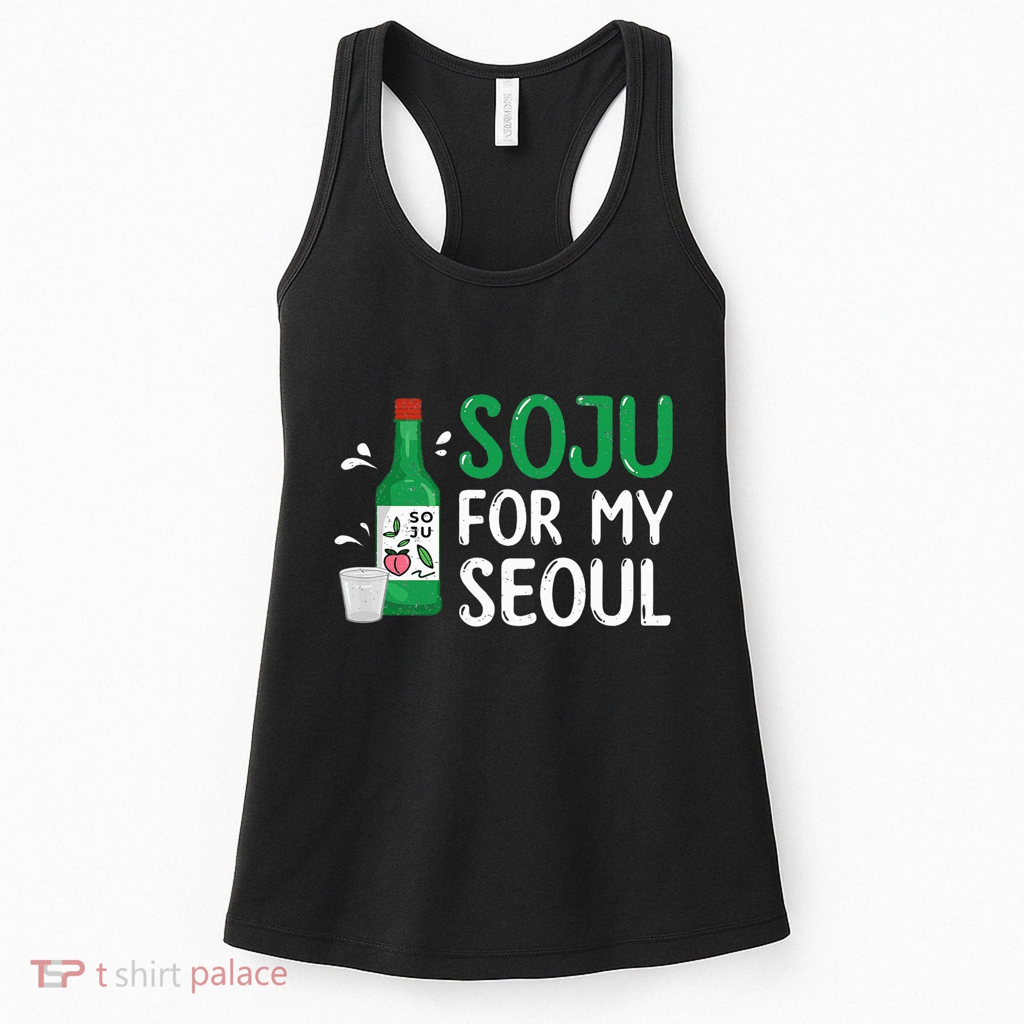 Soju For My Seoul Funny Soju Korean Liquor Drink Women's Tank Top