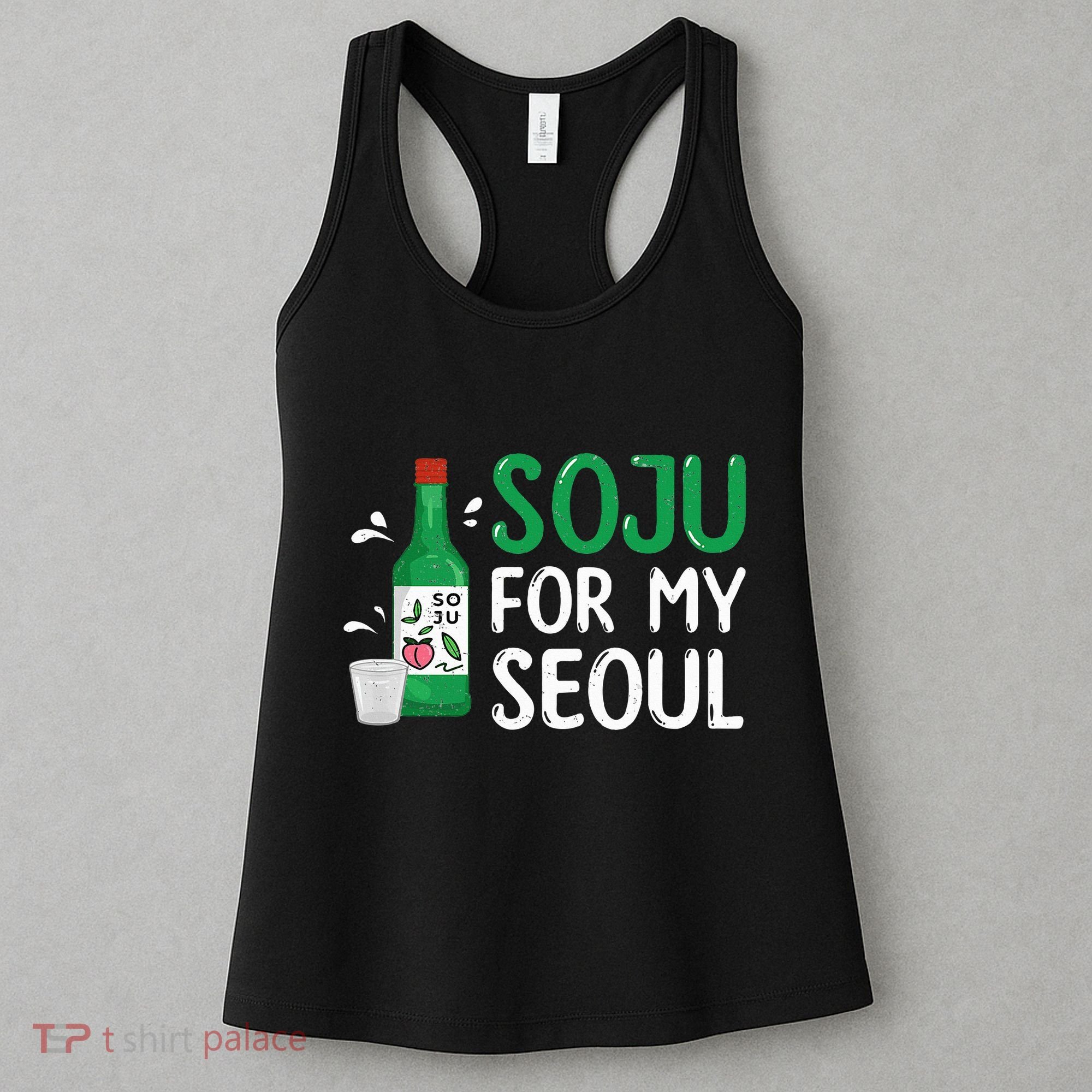 Soju For My Seoul Funny Soju Korean Liquor Drink Women's Tank Top