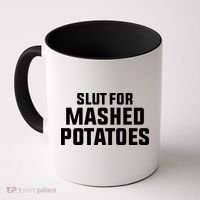 Slut For Mashed Potatoes Coffee Mug thumb 0