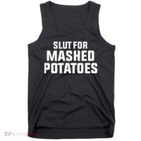 Slut For Mashed Potatoes Tank Top thumb 0