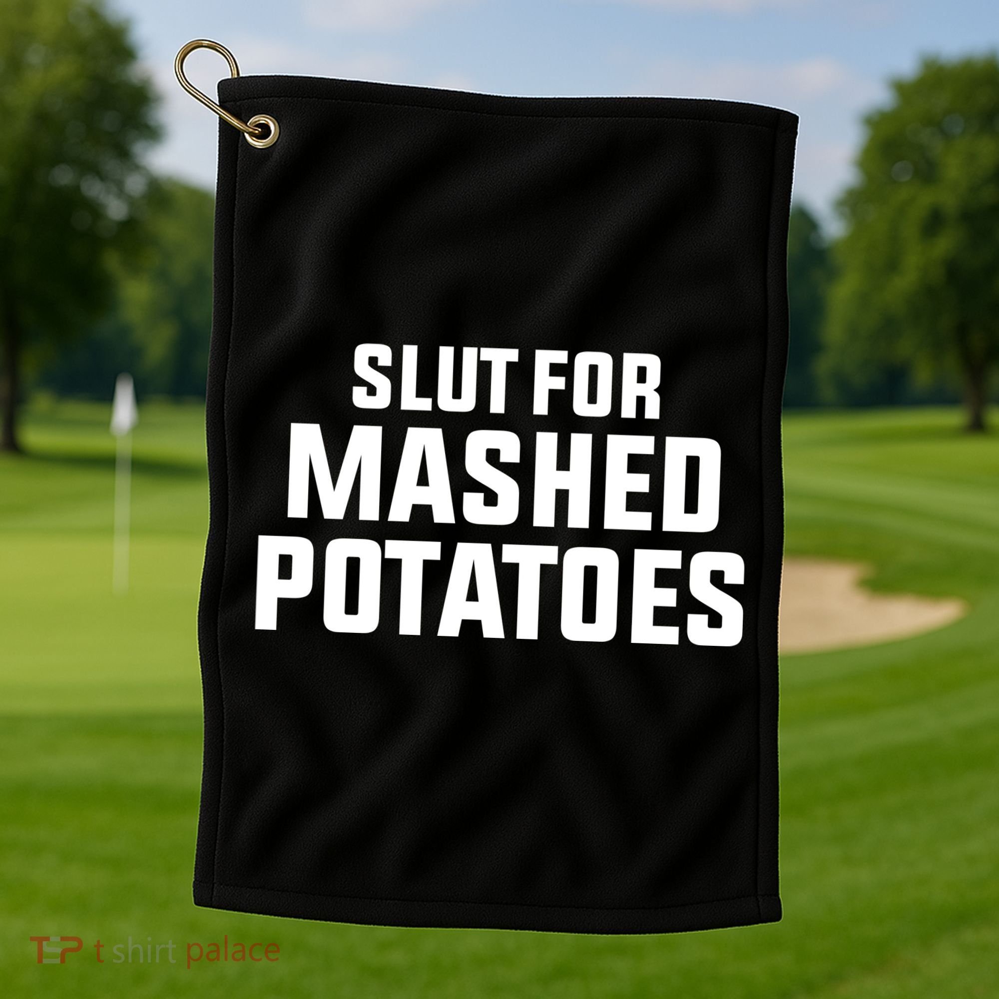 Slut For Mashed Potatoes Golf Towel