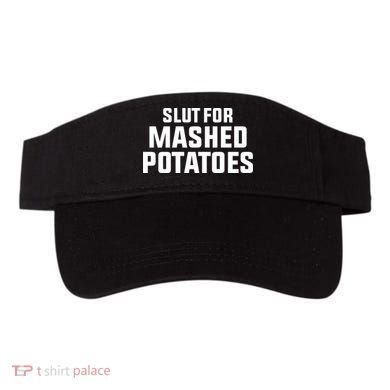 Slut For Mashed Potatoes Visor