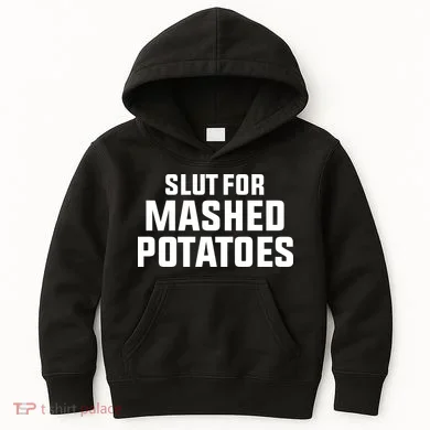 Slut For Mashed Potatoes Kids Hoodie
