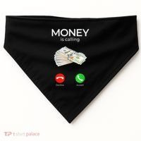 Sarcastic Funny Money Is Calling Cash Business USA-Made Doggie Bandana thumb 0