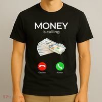 Sarcastic Funny Money Is Calling Cash Business T-Shirt thumb 3