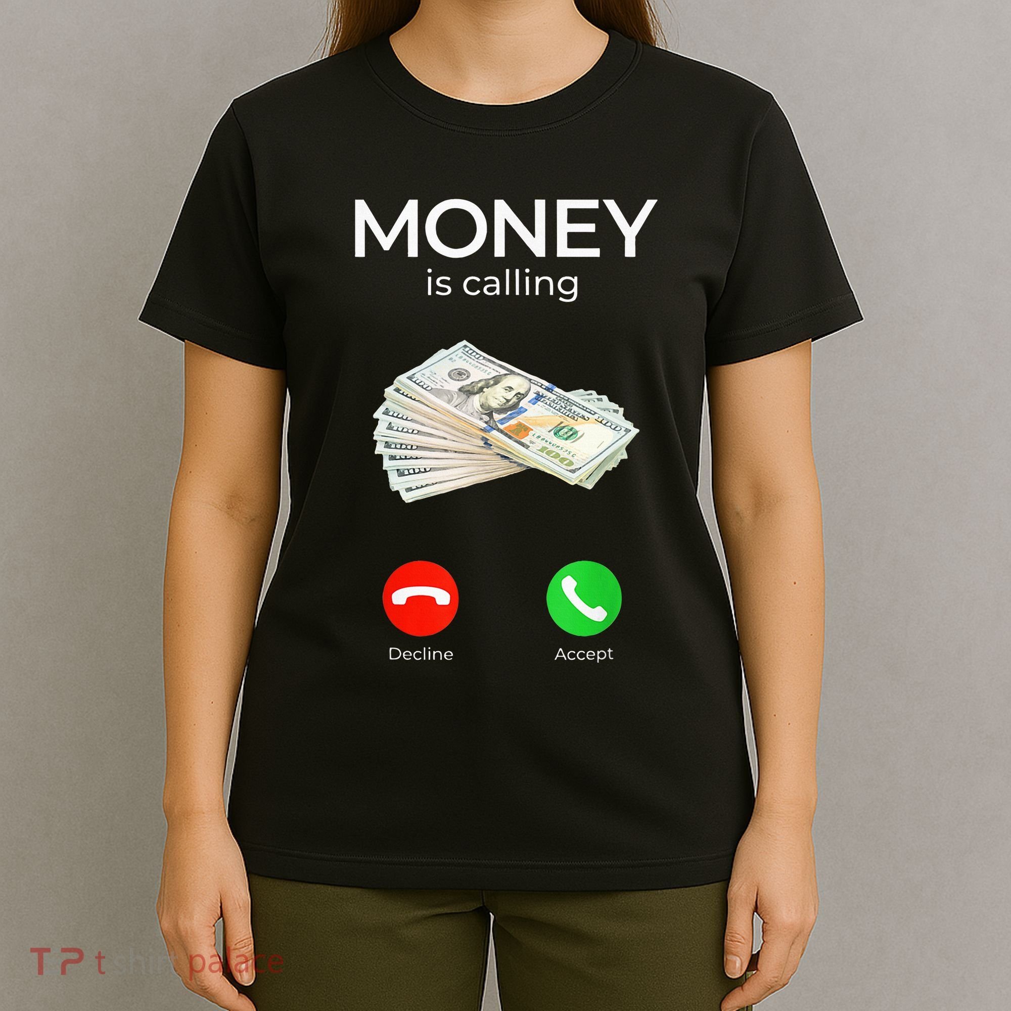 Sarcastic Funny Money Is Calling Cash Business T-Shirt