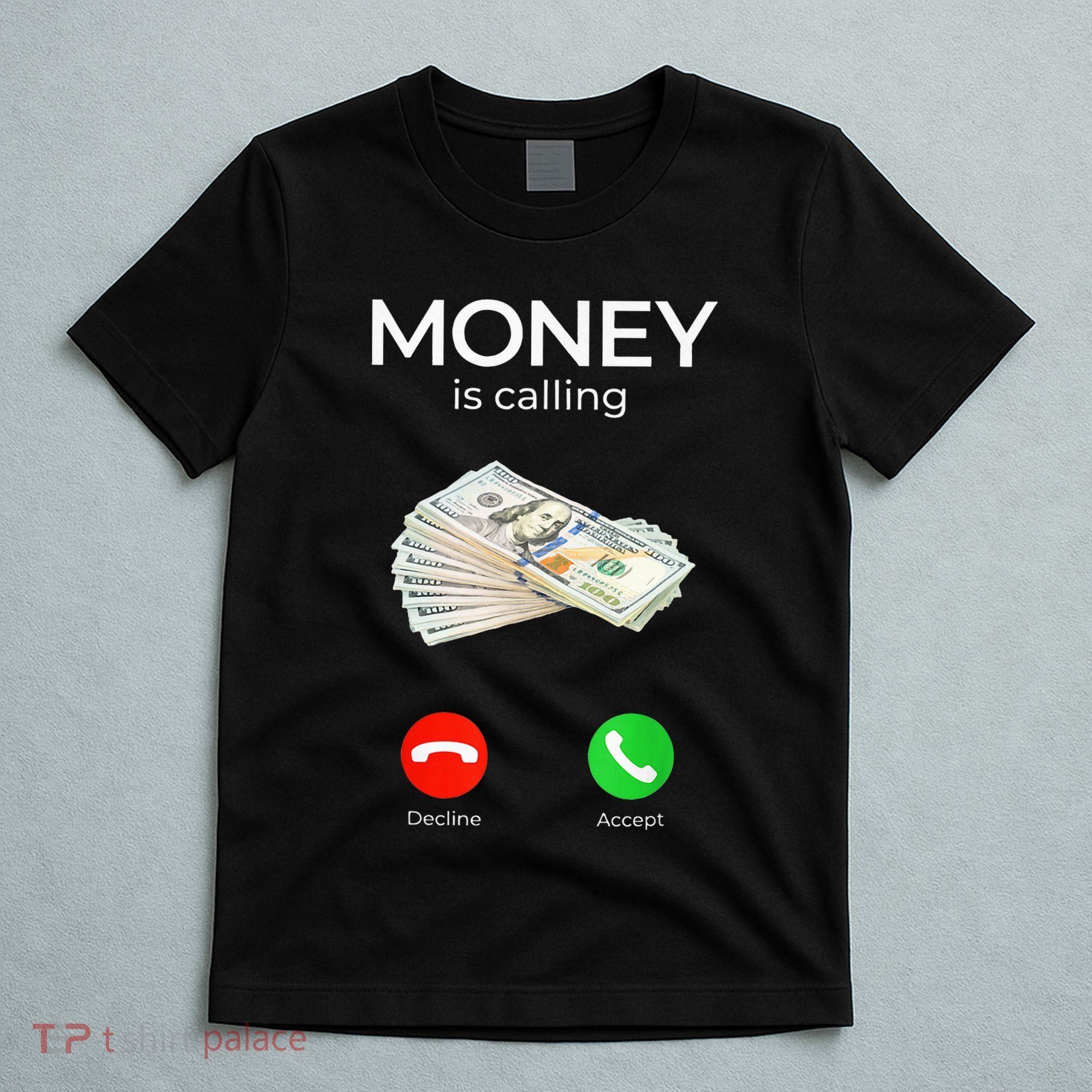 Sarcastic Funny Money Is Calling Cash Business T-Shirt