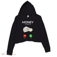Sarcastic Funny Money Is Calling Cash Business Crop Fleece Hoodie thumb 0
