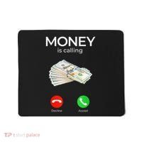 Sarcastic Funny Money Is Calling Cash Business Mousepad thumb 0