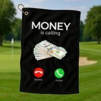 Sarcastic Funny Money Is Calling Cash Business Golf Towel thumb 1