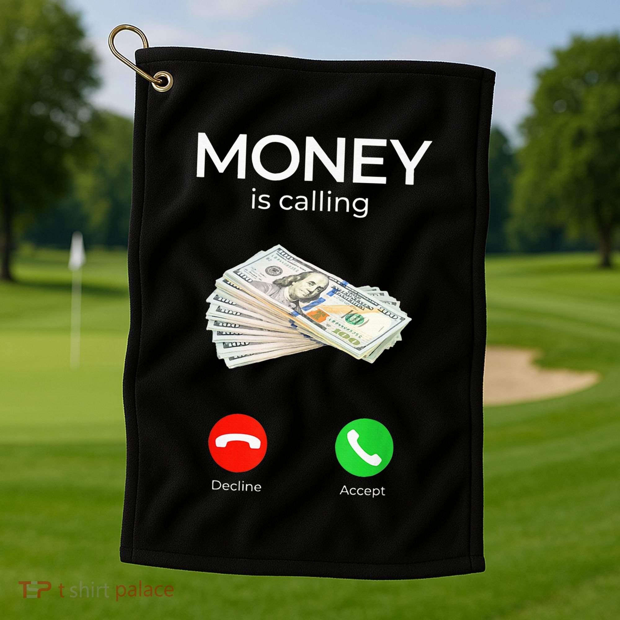 Sarcastic Funny Money Is Calling Cash Business Golf Towel