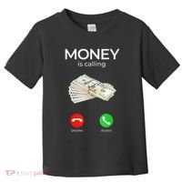 Sarcastic Funny Money Is Calling Cash Business Toddler T-Shirt thumb 0