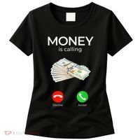 Sarcastic Funny Money Is Calling Cash Business Women's T-Shirt thumb 0