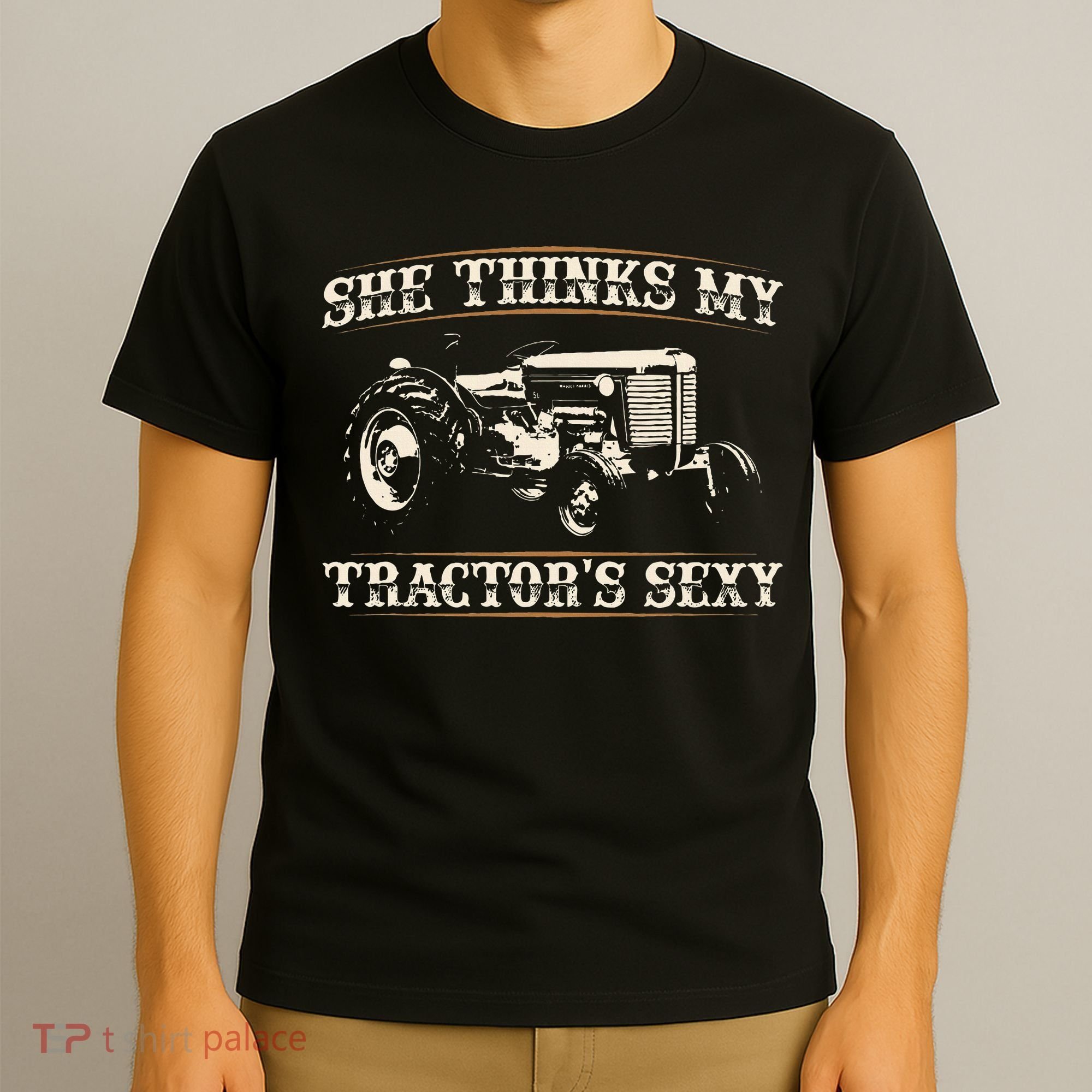 She Finds My Tractors Sexy I Funny Farmer T-Shirt