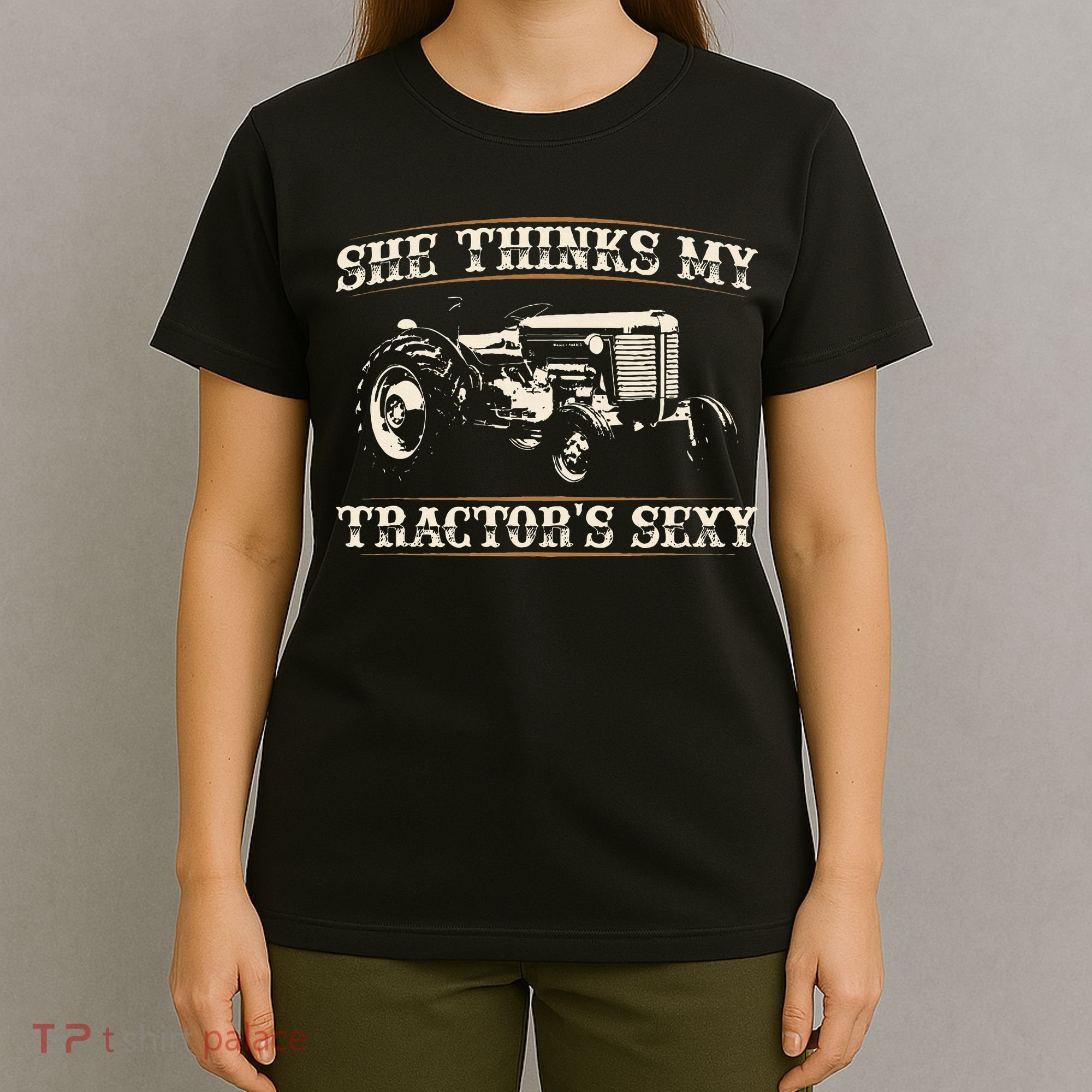 She Finds My Tractors Sexy I Funny Farmer T-Shirt