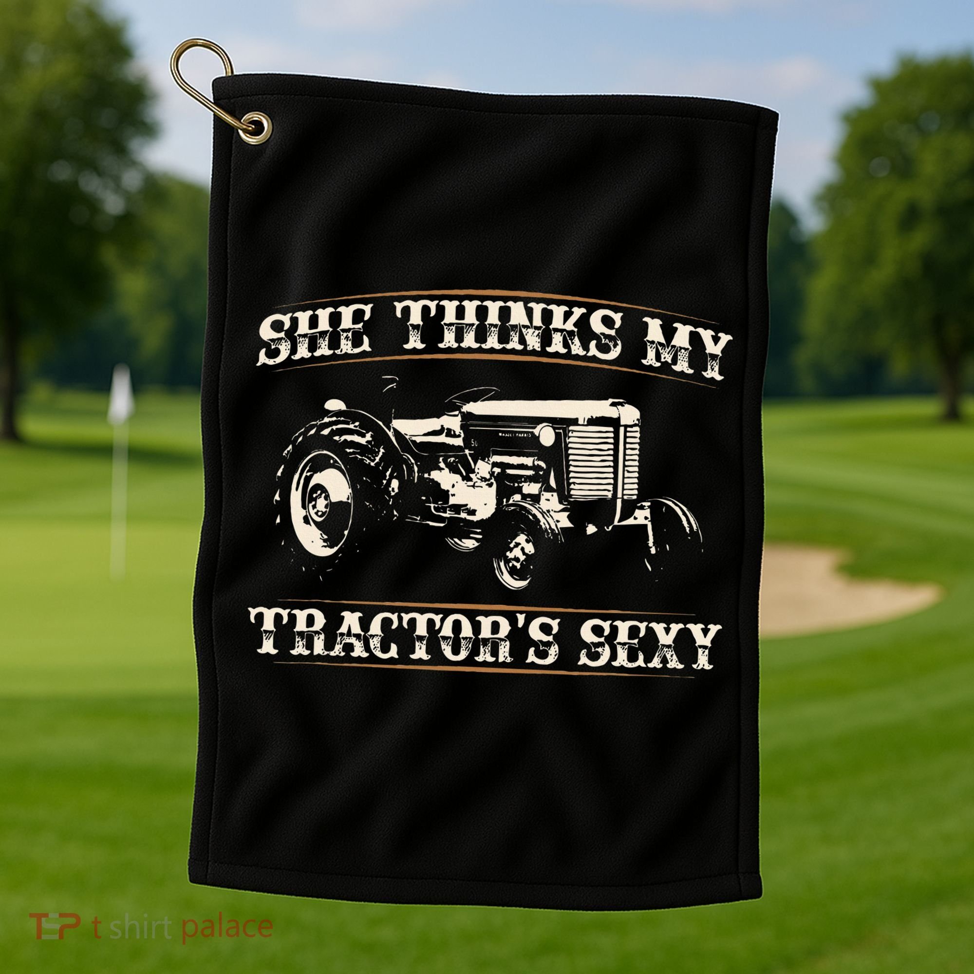 She Finds My Tractors Sexy I Funny Farmer Golf Towel