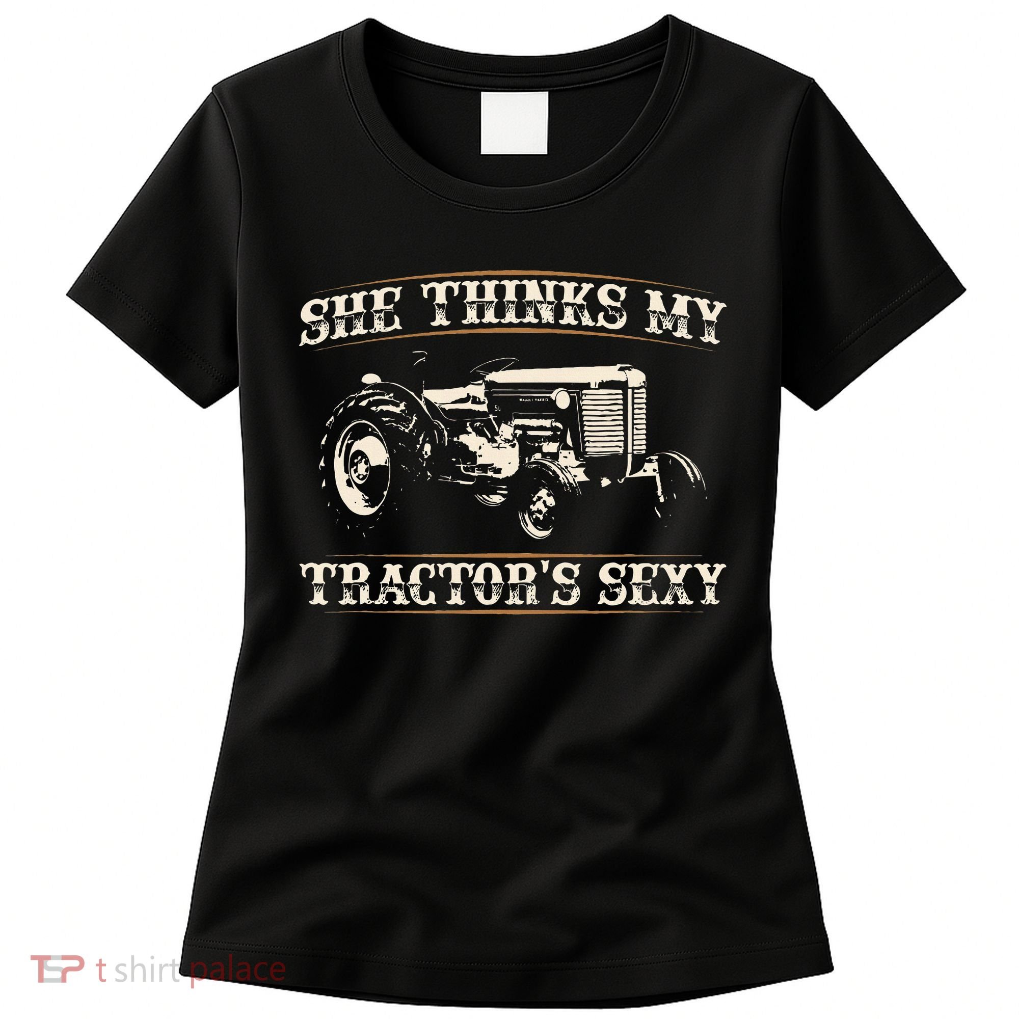 She Finds My Tractors Sexy I Funny Farmer Women's T-Shirt