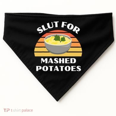 Slut For Mashed Potatoes USA-Made Doggie Bandana