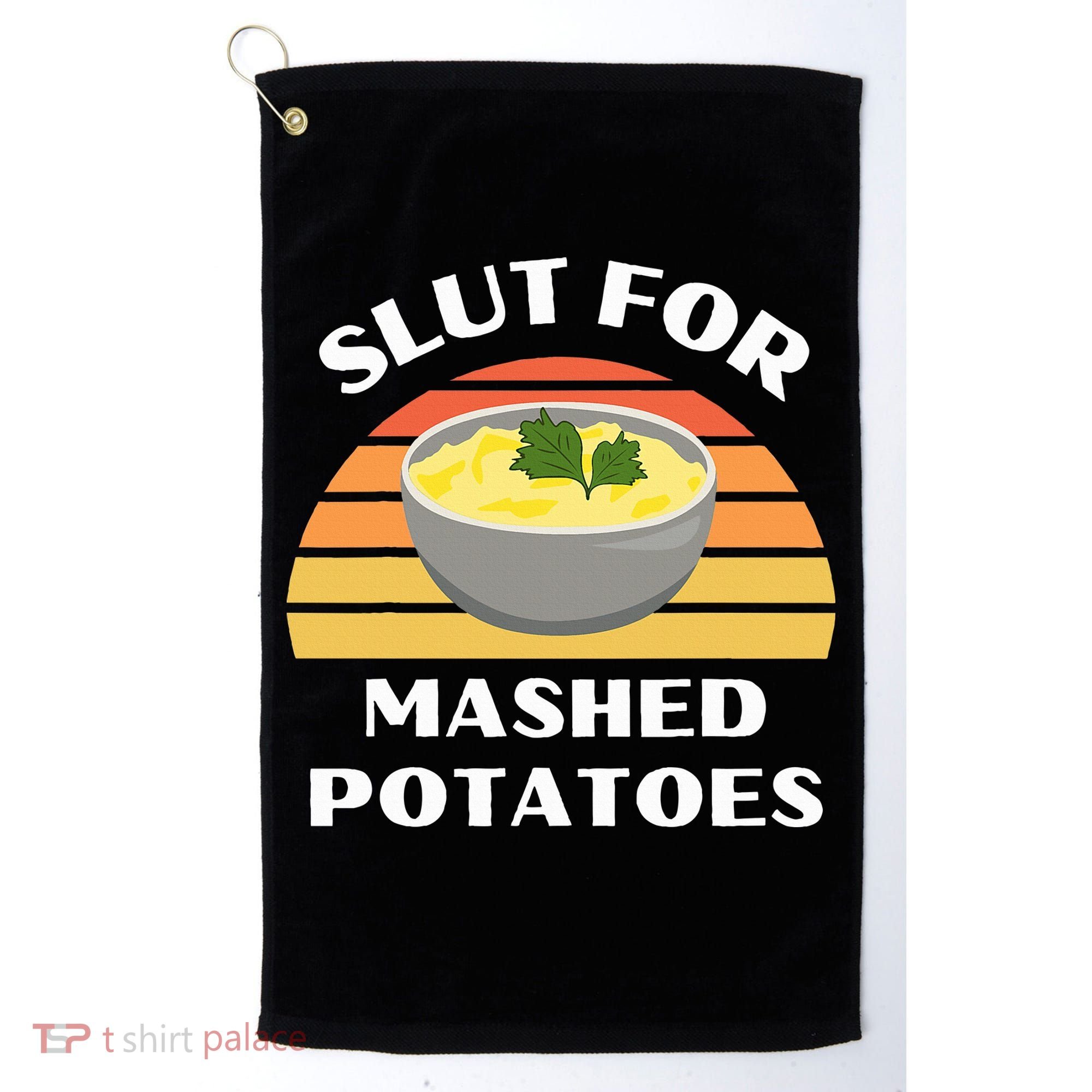Slut For Mashed Potatoes Golf Towel