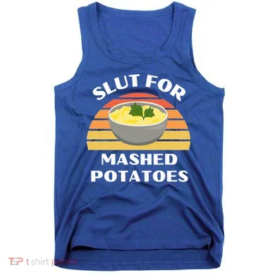 Slut For Mashed Potatoes Tank Top